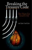 Breaking the Treasure Code: The Hunt for Israel's Oil 2007 Edition 0976781190 Book Cover