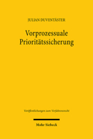 Vorprozessuale Prioritatssicherung: Rechtshangigkeitssperre Durch Vorprozessuale Streitbeilegungsverfahren Im Europaischen Zivilprozessrecht 3161620518 Book Cover