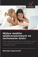 Wplyw mediów spolecznosciowych na zachowanie dzieci (Polish Edition) 6208479339 Book Cover