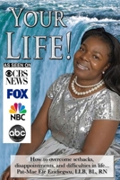 YOUR LIFE!: How to overcome setbacks, disappointments and difficulties in Life... B087L8SBSF Book Cover
