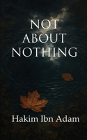 Not About Nothing 1999065697 Book Cover