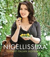 Nigellissima: 120 Recipes for Simple Italian Food