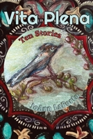 Vita Plena: Ten Stories B0GV1KY317 Book Cover