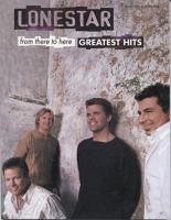 Lonestar: From Here To Here--Greatest Hits 0757916481 Book Cover