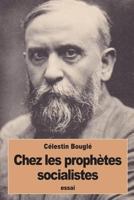 Chez Les Proph�tes Socialistes: Saint-Simonies Et Ouvriers; Le F�minisme Saint-Simonien; l'Alliance Intellectuelle Franco-Allemande, 1844; Marxisme Et Sociologie (Classic Reprint) 153471555X Book Cover