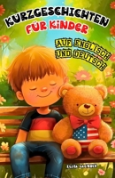 Kurzgeschichten für Kinder auf Englisch und Deutsch: Zweisprachiges Abenteuerbuch mit spannenden Gute-Nacht-Geschichten für Anfänger, Jungen und ... und Fantasie vereinen (German Edition) B0DRSN7RGP Book Cover
