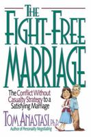 The Fight-Free Marriage: The Conflict Without Casualty Strategy to a Satisfying Marriage 0785279377 Book Cover