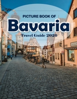 Bavaria Germany: Cool Pictures That Create an Idea for You About an Amazing Area, Buildings style, Cultural Religious ... All Travels, Hiking and Pictures Lovers. B0CRKCSGWJ Book Cover