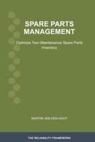 Spare Parts Management: Optimize Your Maintenance Spare Parts Inventory (The Reliability Framework: English-Language Edition) 9083643174 Book Cover