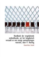 Handboek Der Vergelykende Ontleedkunde, Uit Het Hoogduitsch Vertaald En Met Eenige Aanteekeningen 0526239468 Book Cover