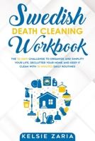 Swedish Death Cleaning Workbook: The 30 Days Challenge to Organize and Simplify Your Life, Declutter Your Home and Keep It Clean with 10 minutes Daily Routines 1086103815 Book Cover