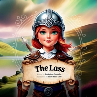 The Lass: A Fearless Girl’s Tale Set in the Scottish Highlands B0DSV38XJR Book Cover