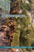 Incorruptible 1716962307 Book Cover