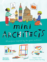 Mini Architects: 20 Projects Inspired by the Great Architects (Mini Artists, 2) 0500660247 Book Cover