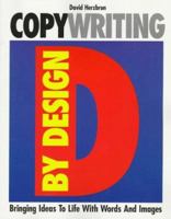 Copywriting by Design: Bringing Ideas to Life With Words and Images 0844236713 Book Cover