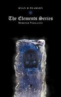 The Elements Series: Spirited Vigilante 1477216537 Book Cover