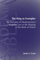 The King As Exemplar: The Function of Deuteronomy's Kingship Law in the Shaping of the Book of Psalms (Academia Biblica (Series) (Society of Biblical Literature), ... (Society of Biblical Literature), 158983108X Book Cover