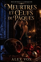Meurtres et oeufs de Pâques: Rivalités, séduction, trahison : un week-end entre femmes qui vire au thriller psychologique. (Meurtres à croquer) (French Edition) B0H6826Z3L Book Cover