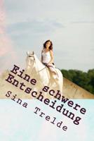 Eine schwere Entscheidung (Große Pferde - starke Mädchen) 1503140334 Book Cover