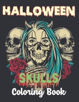 Halloween Skulls Coloring Book: Beautiful Skulls Designs mindfulness coloring page for Adults and Teens. B09CTH759Q Book Cover