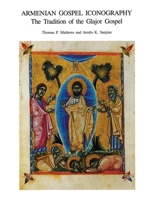 Armenian Gospel Iconography: The Tradition of the Glajor Gospel (Dumbarton Oaks Studies) 0884021831 Book Cover