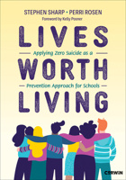 Lives Worth Living: Applying Zero Suicide as a Prevention Approach for Schools 1071876090 Book Cover