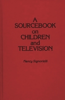 A Sourcebook on Children and Television 0313266425 Book Cover