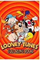 Looney Tunes Coloring Book: Coloring Book for Kids and Adults - 45+ Illustrations 1981746013 Book Cover