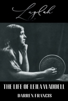 Laylah: The Life of Leila Waddell 1915933552 Book Cover