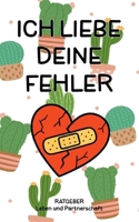 Ich liebe deine Fehler: Lebensratgeber (German Edition) 3384665082 Book Cover