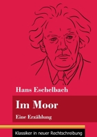 Im Moor: Eine Erzählung (Band 112, Klassiker in neuer Rechtschreibung) 3847850369 Book Cover