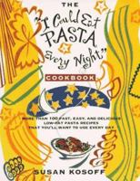 The I Could Eat Pasta Every Night Cookbook 0312143591 Book Cover