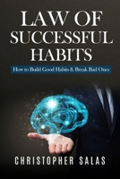 Law Of Successful Habits: How To Build Good Habits & Break Bad Ones B093WMPFXC Book Cover