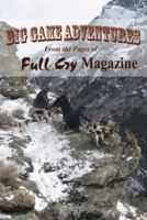 Big Game Adventures From the Pages of Full Cry Magazine 0615861652 Book Cover