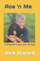 Ace 'n Me: A Preacher's Boy And His Dog 1087120497 Book Cover