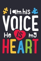 I am His Voice He is My Heart: Autism Awareness Lined Notebook, Journal, Organizer, Diary, Composition Notebook, Gifts for Autism Supporters 1671362640 Book Cover
