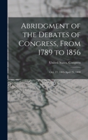 Abridgment of the Debates of Congress, From 1789 to 1856: Oct. 17, 1803-April 25, 1808 1019150661 Book Cover