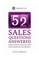 52 Sales Questions Answered: A Q&A Guide to Sales & Customer Development 1484916352 Book Cover