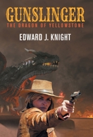 Gunslinger: The Dragon of Yellowstone (A Gunslinger Beth novel in the Mythic West universe Book 1) 1680571664 Book Cover