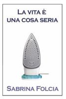 La vita � una cosa seria 1500932256 Book Cover