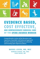 Evidence Based, Cost Effective, And Compassionate Surgical Care of the Spi: Comprehensive Review of the Literature and Experience-Based Fair and Balan 1543932029 Book Cover