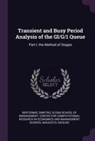 Transient and busy period analysis of the GI/G/1 Queue: Part I, the method of stages 1378200756 Book Cover