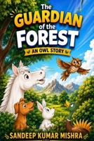 The Guardian of the Forest: An Owl Story (A Jungle Saga) 9334138300 Book Cover