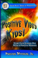 Positive Vibes Kids – Your Daily Dose of Positivity: Start Each School Day With A Positive Message (Positive Vibes Collection) 1956581456 Book Cover