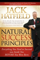 Natural Success Principles: Everything You Need to Succeed Was Inside You Before You Were Born 1600376673 Book Cover