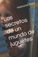 Los secretos de un mundo de juguetes B0BZF8VHLZ Book Cover