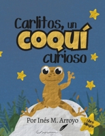 Carlitos, un coquí curioso (Spanish Edition) 1956753354 Book Cover