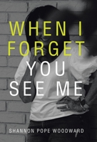 When I Forget You See Me B0CKTYB1N1 Book Cover