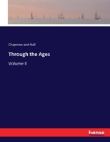 Through the Ages: Volume II 3337049672 Book Cover