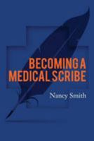 Becoming a Medical Scribe 1981138870 Book Cover